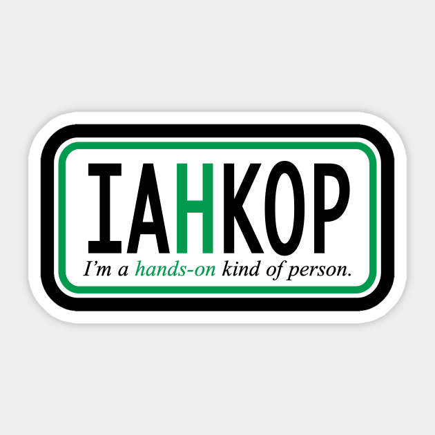 I'm a hands-on kind of person Sticker by west13thstreet